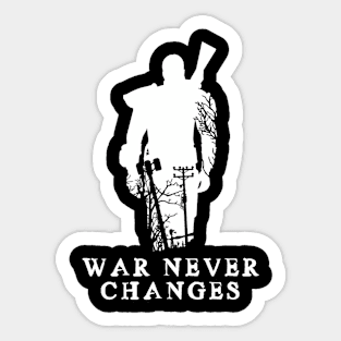 WAR NEVER CHANGES Sticker